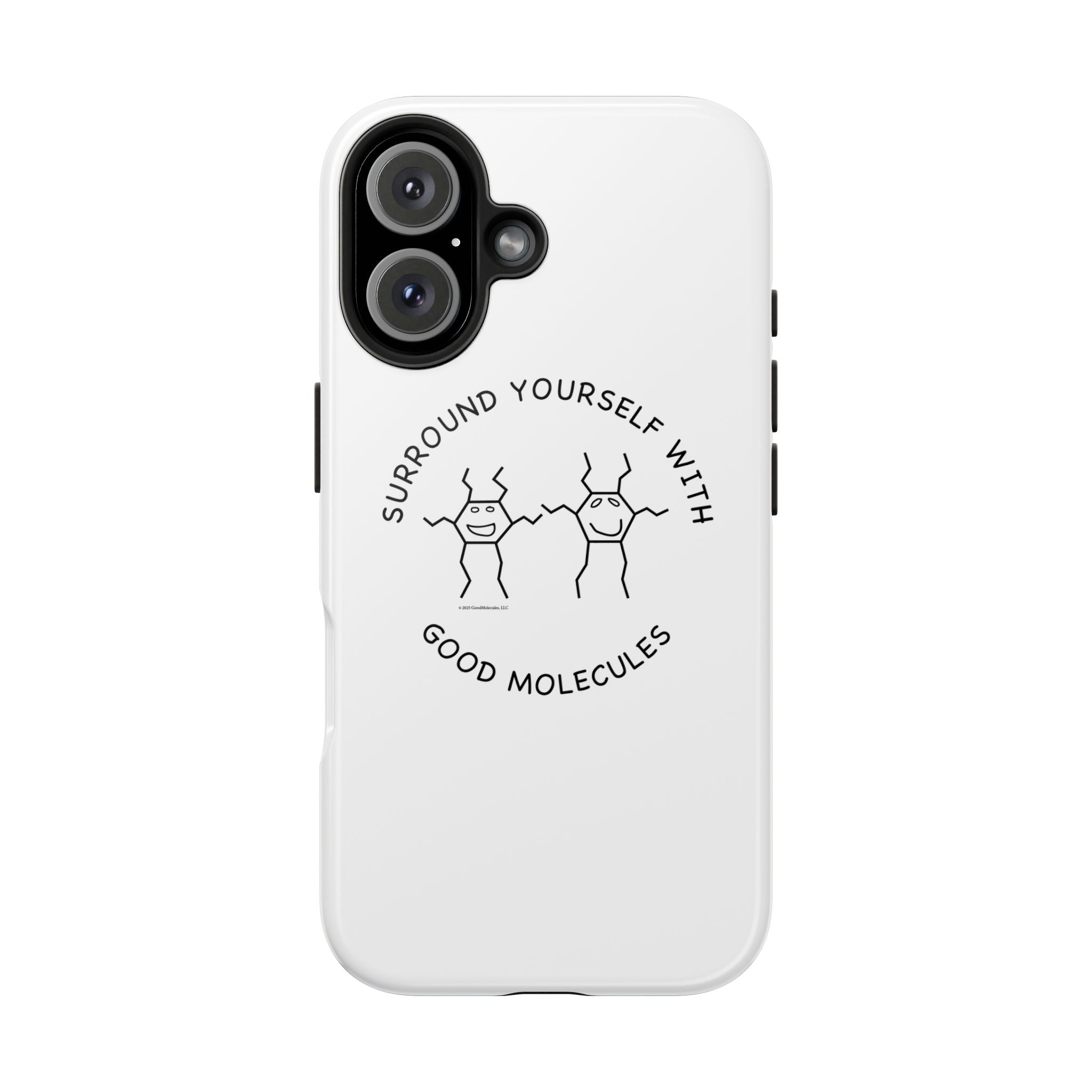 Surround Your Phone With Good Molecules - Phone Case