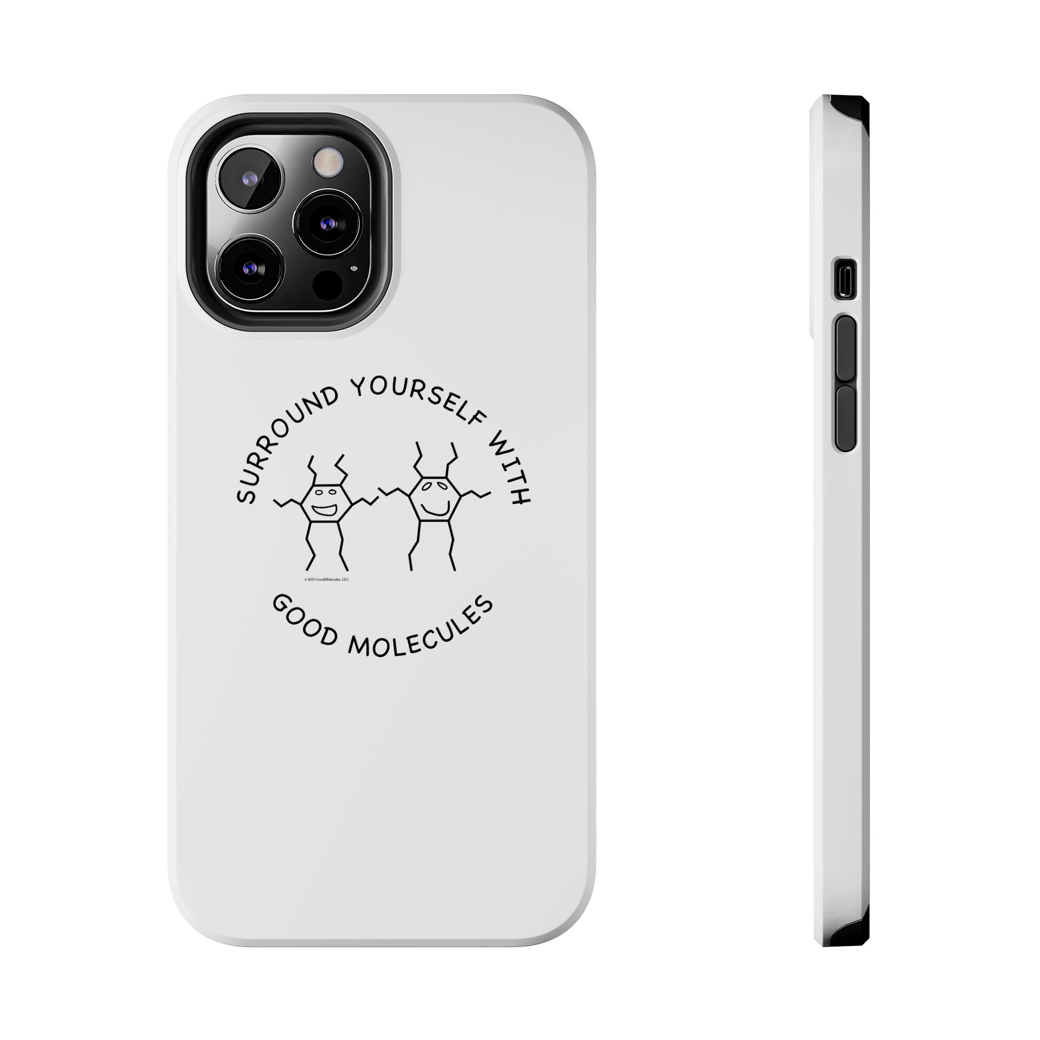 Surround Your Phone With Good Molecules - Phone Case