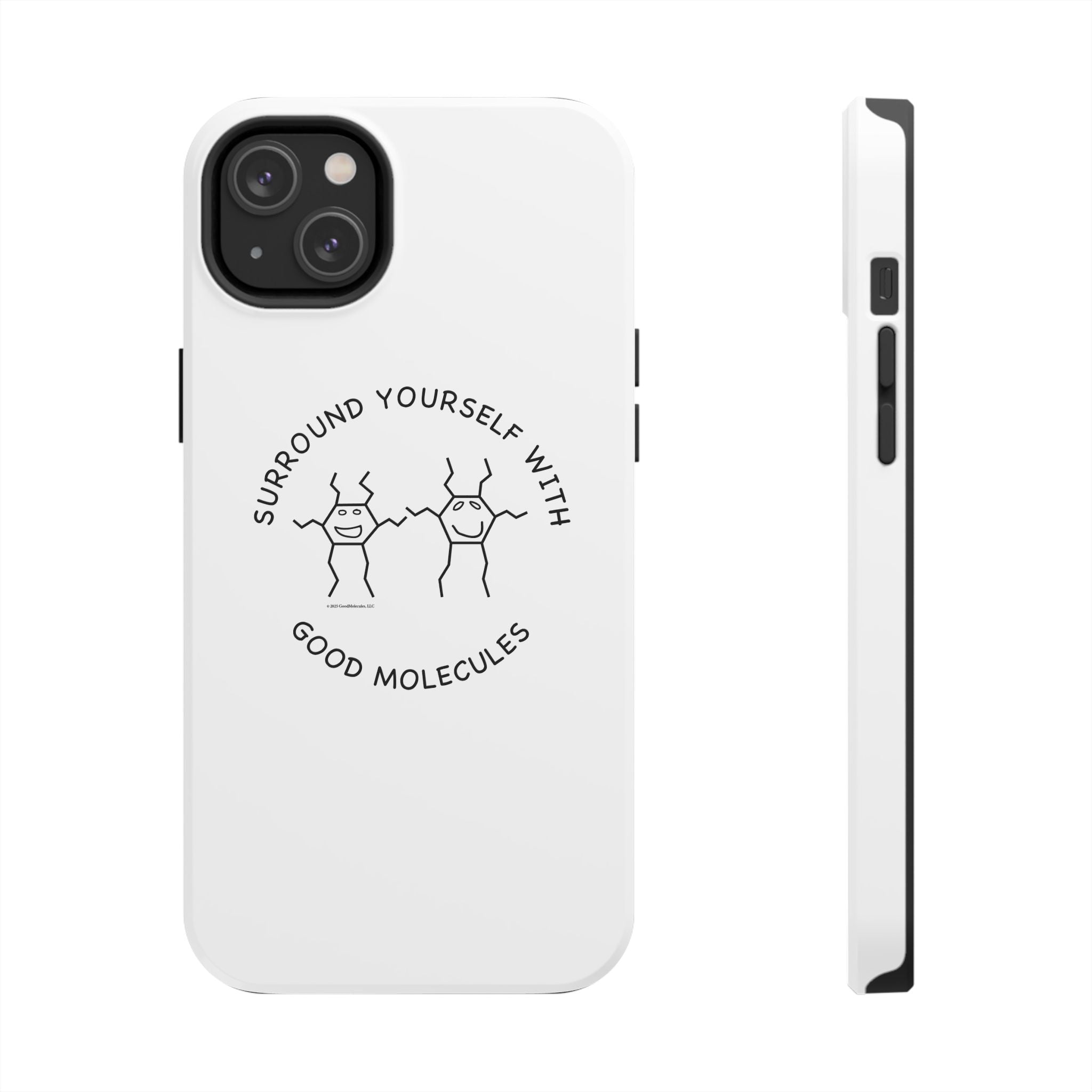 Surround Your Phone With Good Molecules - Phone Case