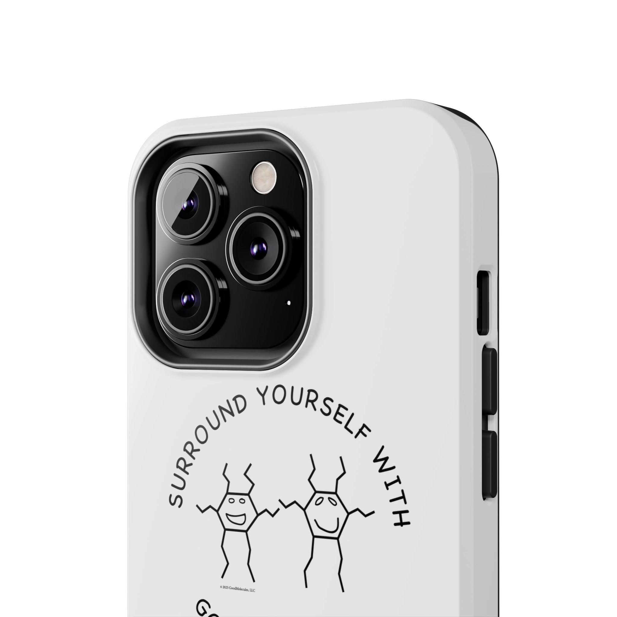 Surround Your Phone With Good Molecules - Phone Case