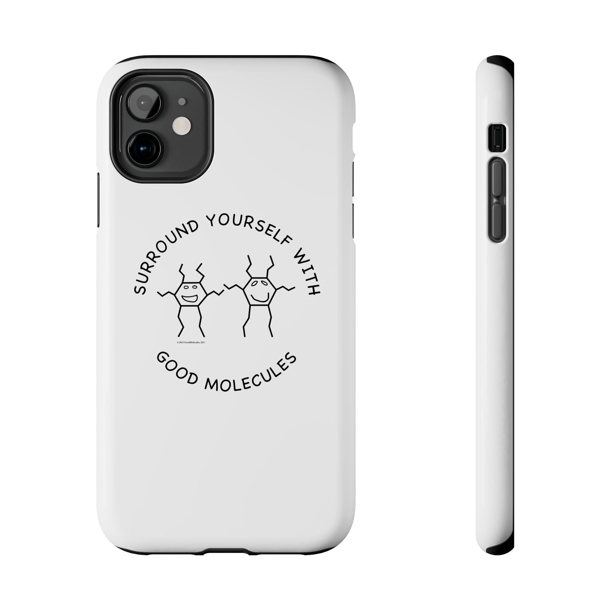 Surround Your Phone With Good Molecules - Phone Case