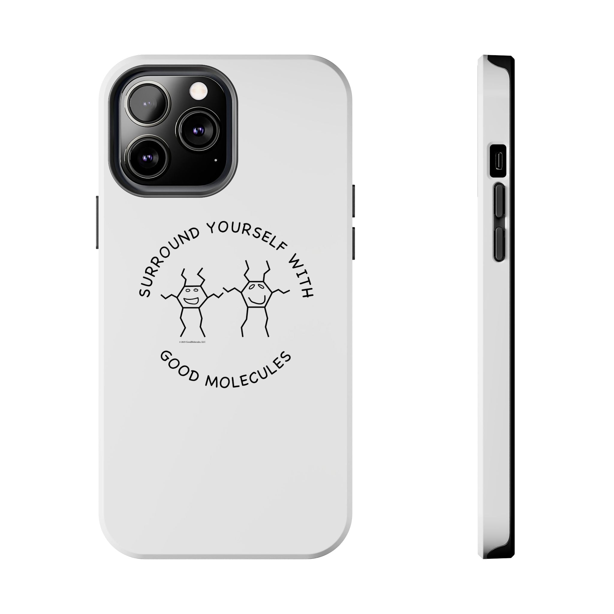 Surround Your Phone With Good Molecules - Phone Case