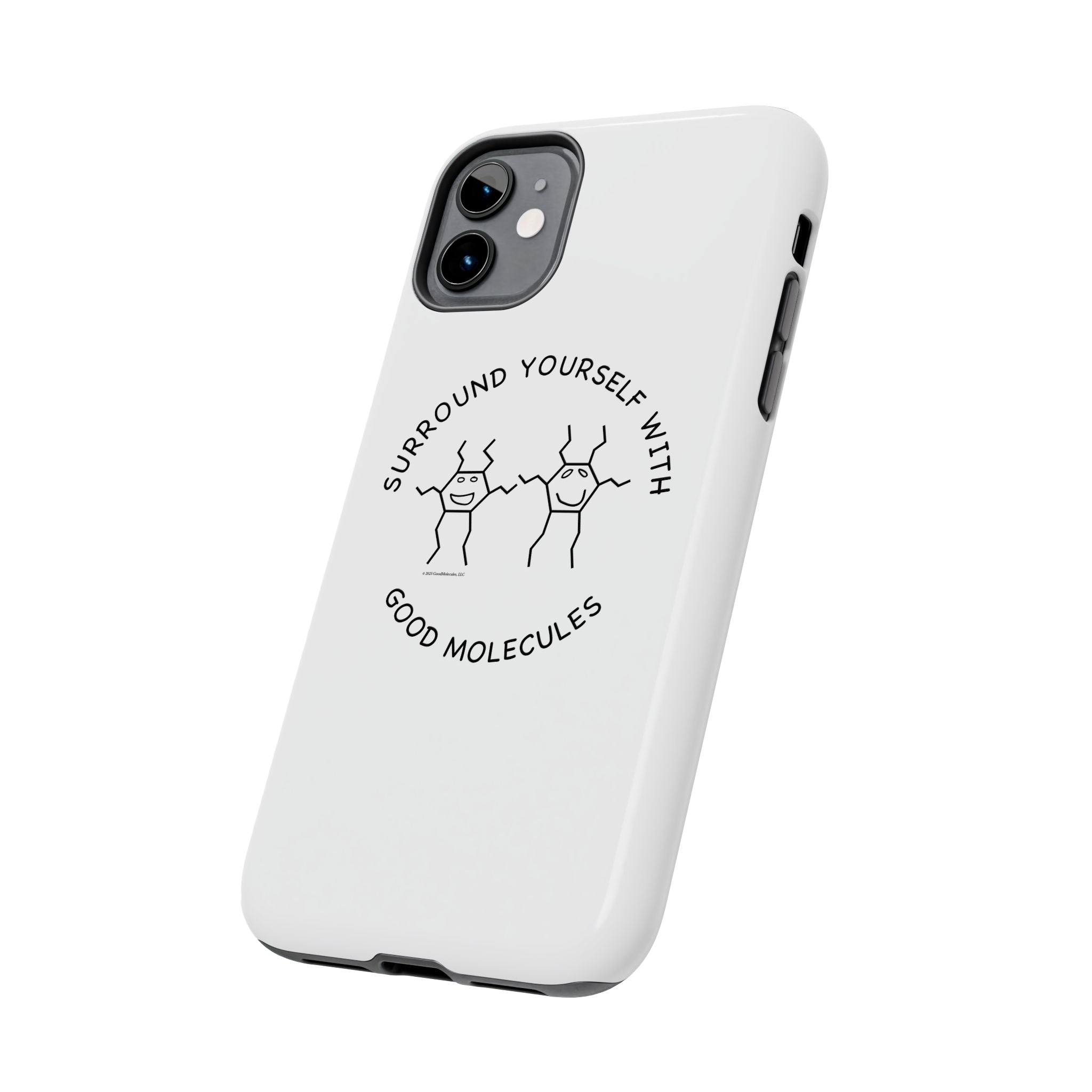 Surround Your Phone With Good Molecules - Phone Case