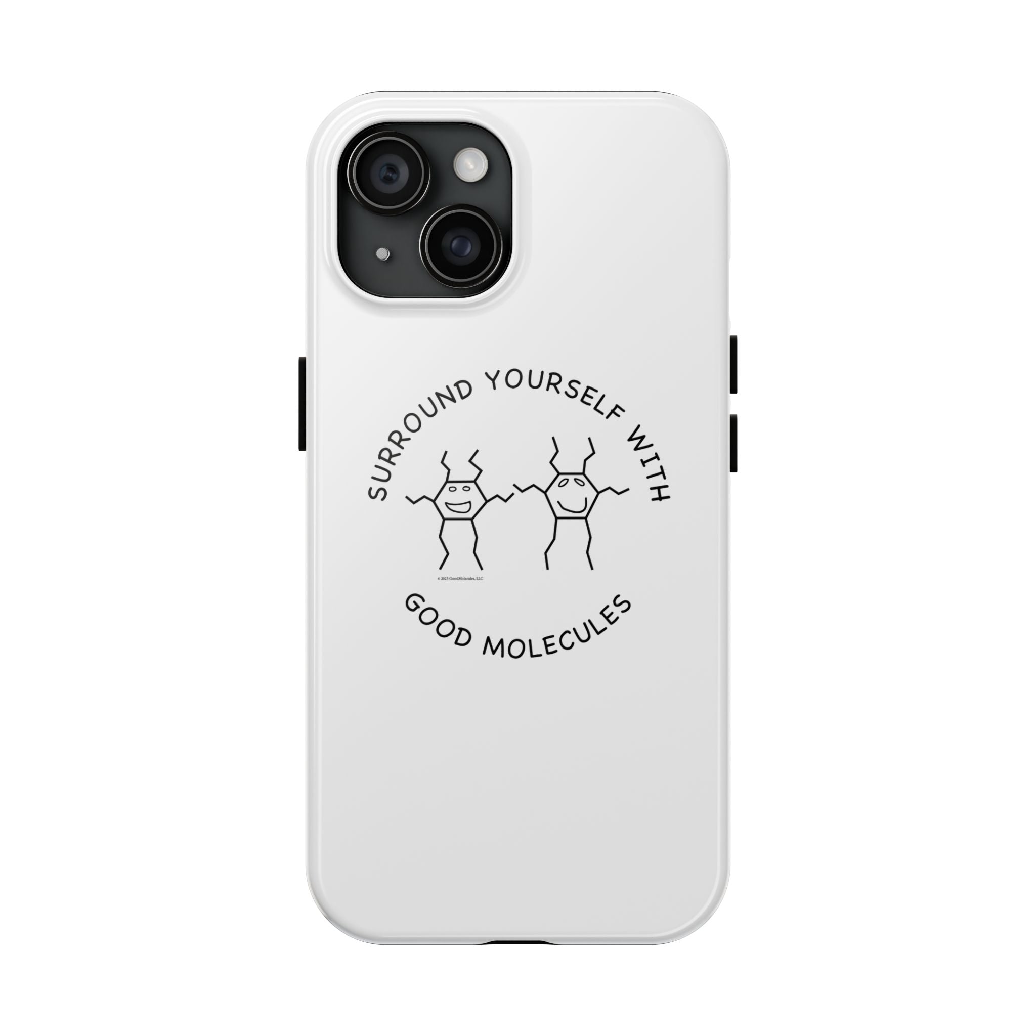Surround Your Phone With Good Molecules - Phone Case