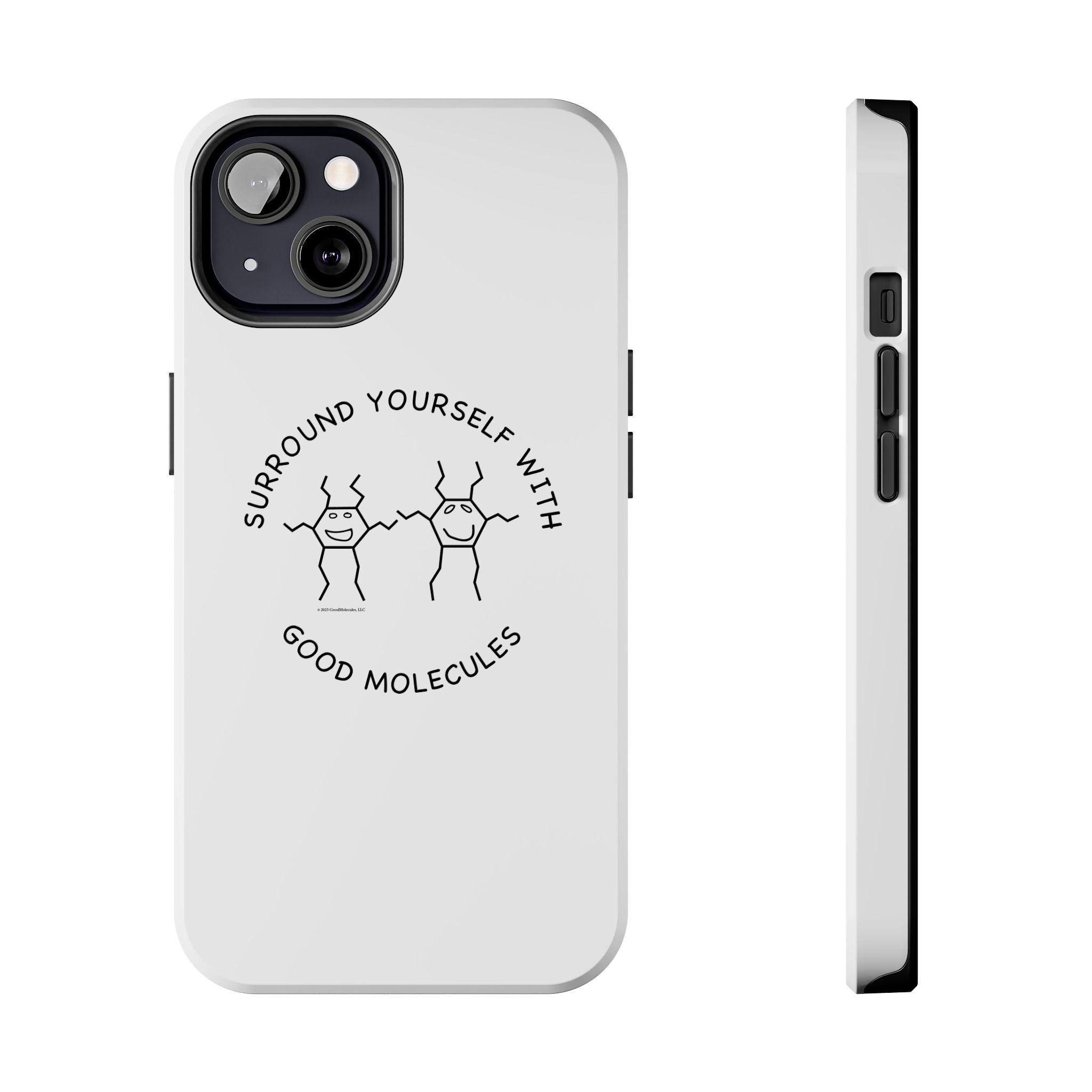 Surround Your Phone With Good Molecules - Phone Case