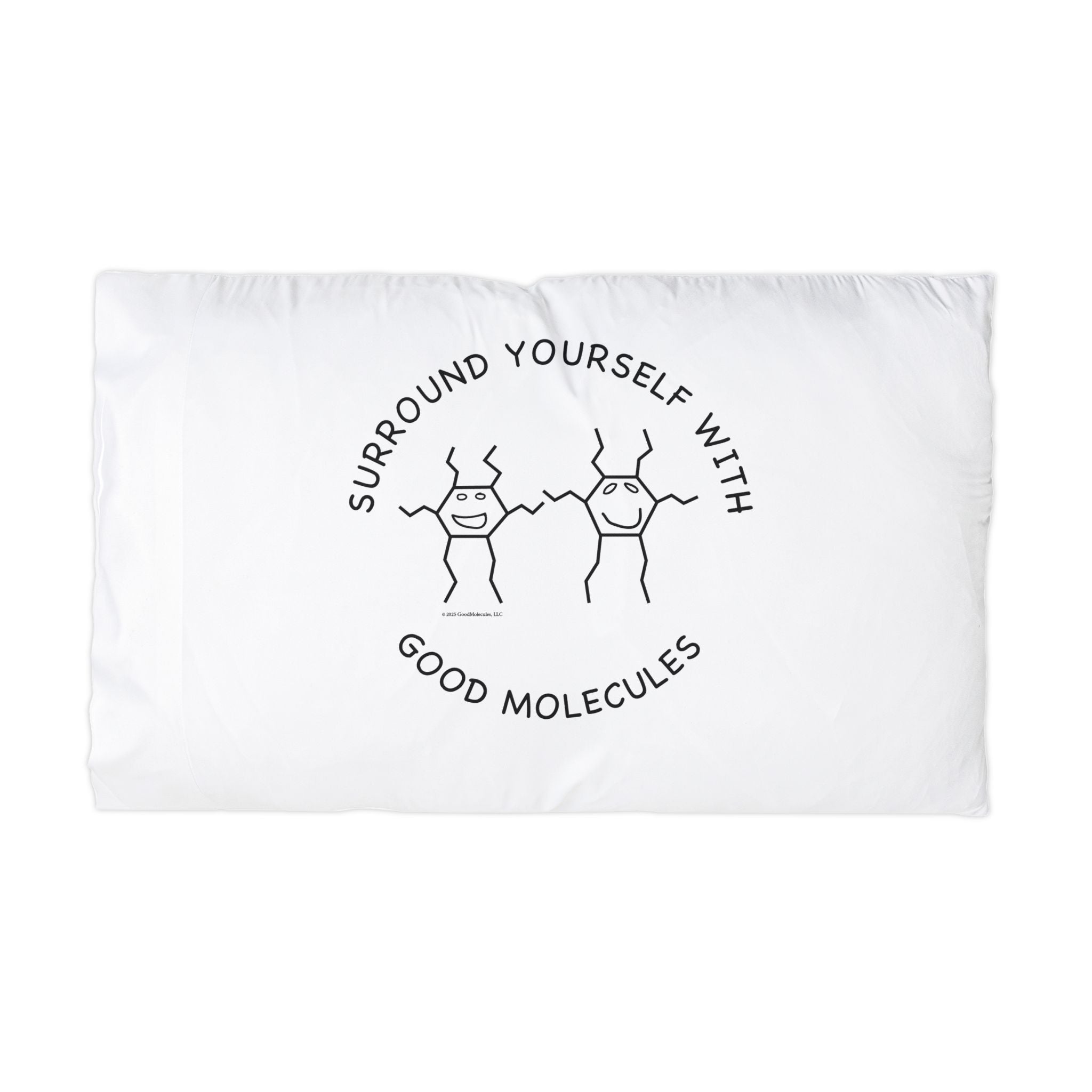 Surround Yourself With Good Molecules" Microfiber Pillowcase - White