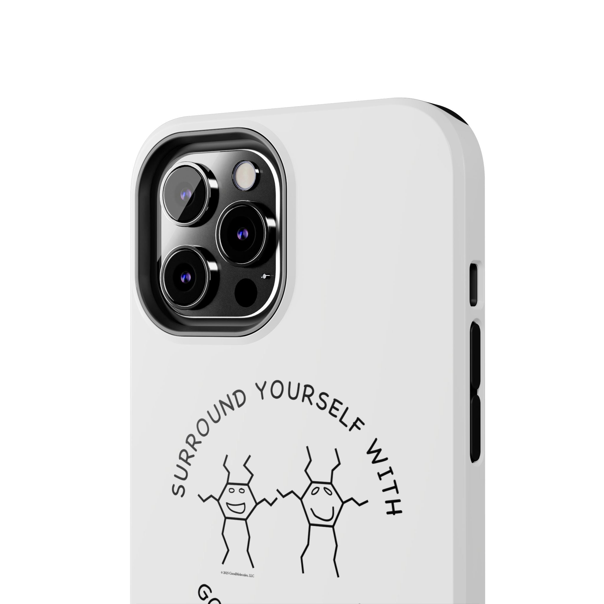 Surround Your Phone With Good Molecules - Phone Case