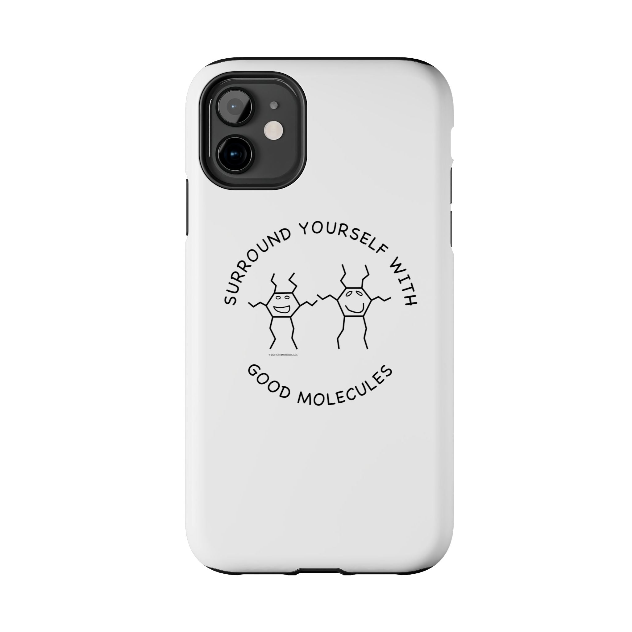 Surround Your Phone With Good Molecules - Phone Case