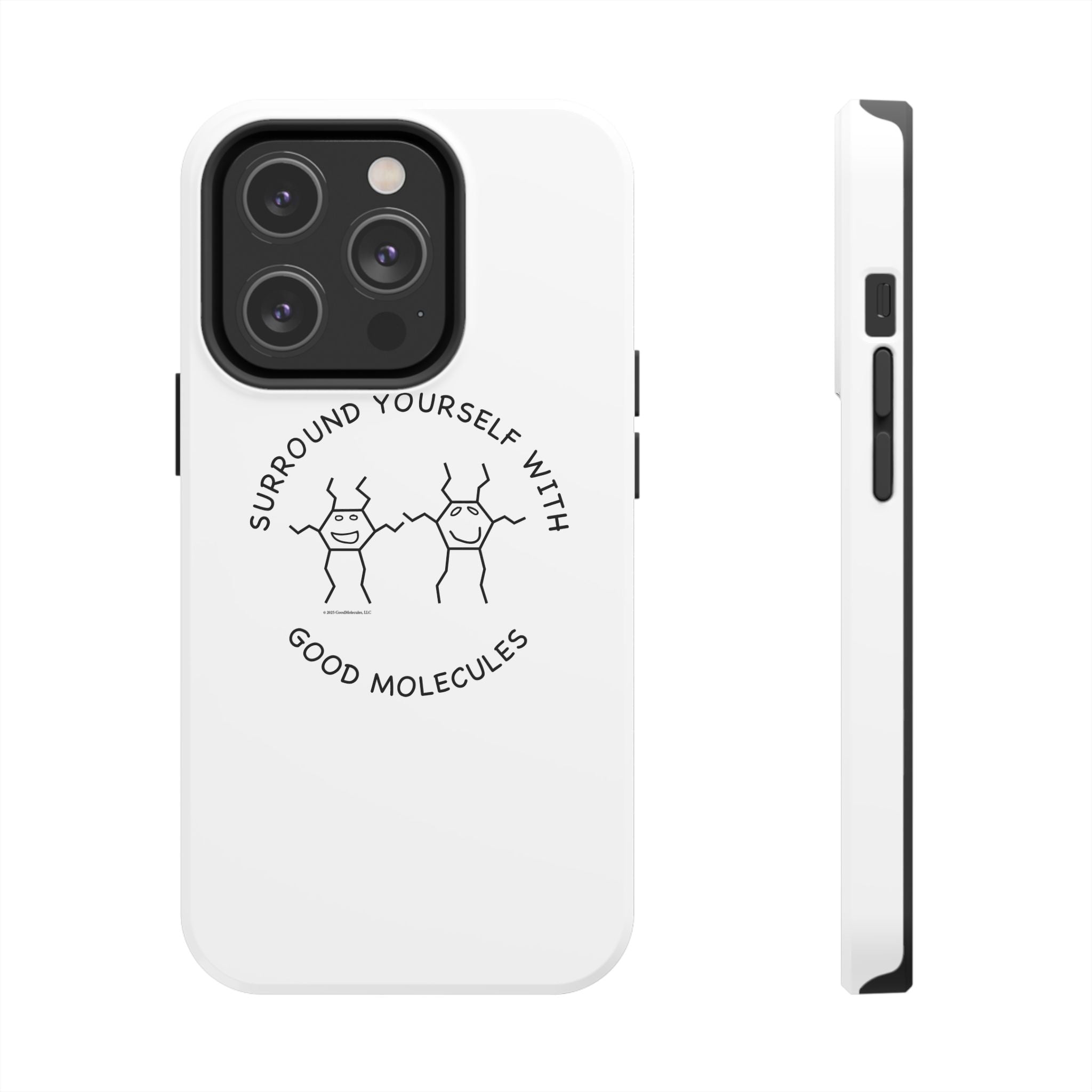 Surround Your Phone With Good Molecules - Phone Case