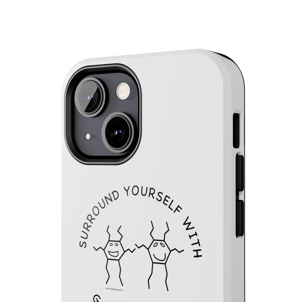 Surround Your Phone With Good Molecules - Phone Case