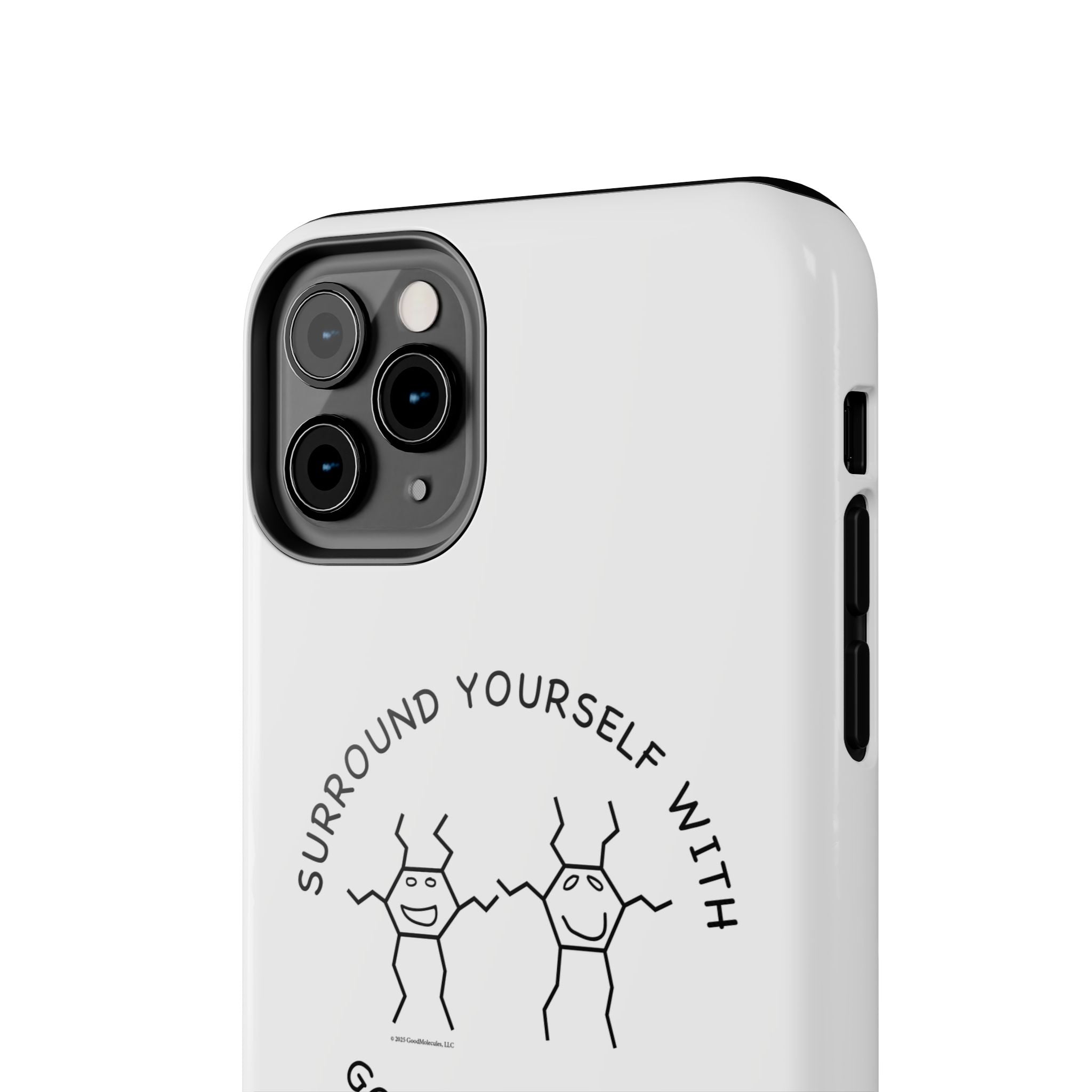 Surround Your Phone With Good Molecules - Phone Case