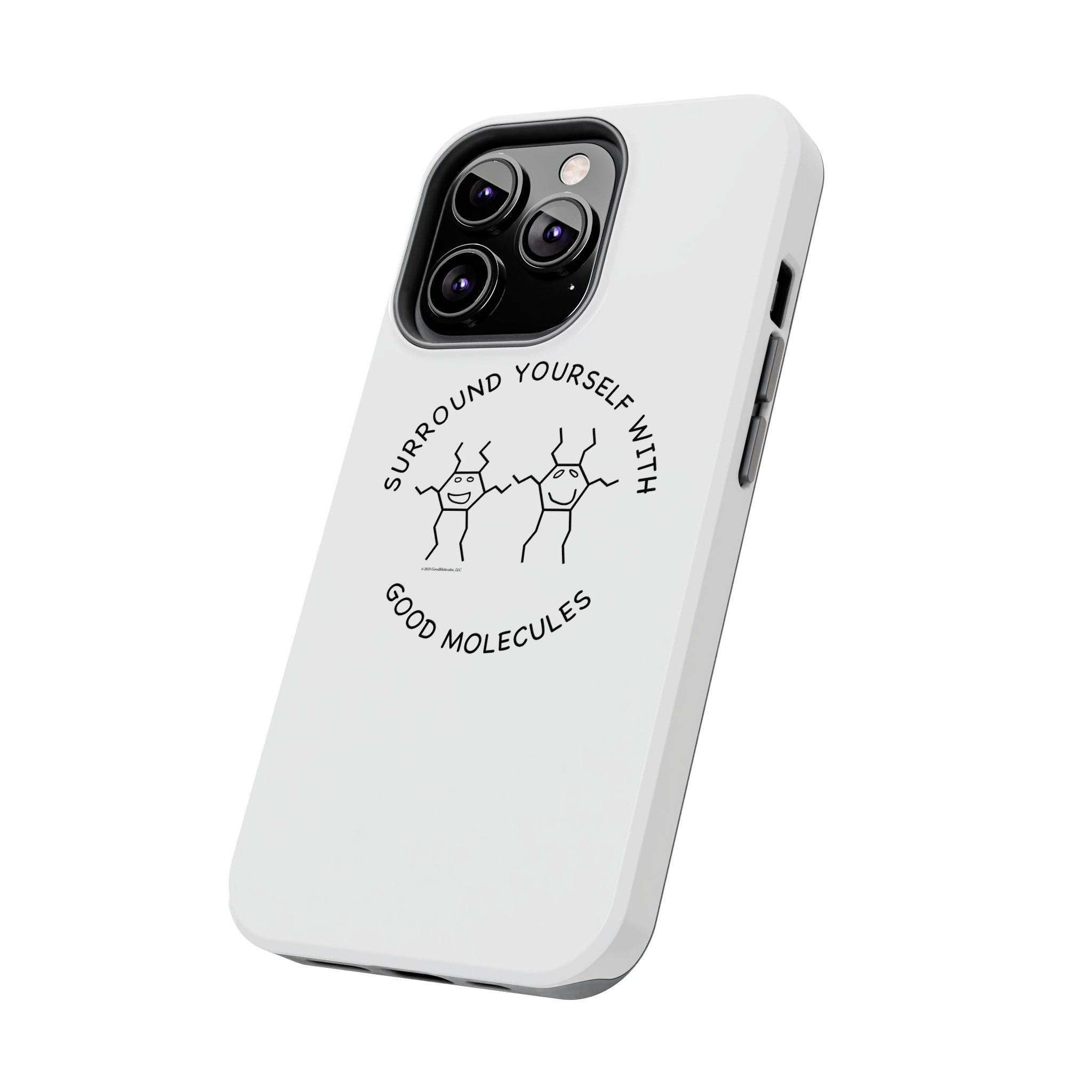 Surround Your Phone With Good Molecules - Phone Case