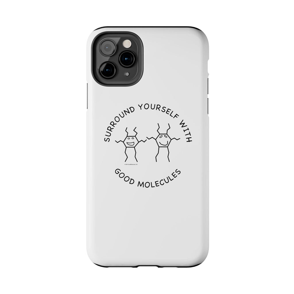 Surround Your Phone With Good Molecules - Phone Case