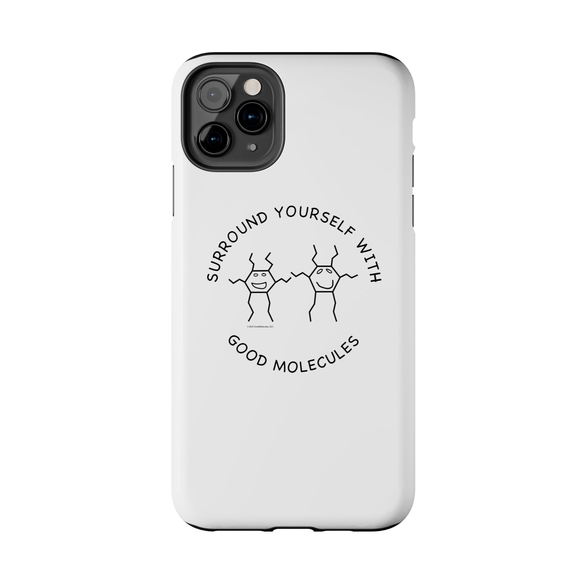 Surround Your Phone With Good Molecules - Phone Case