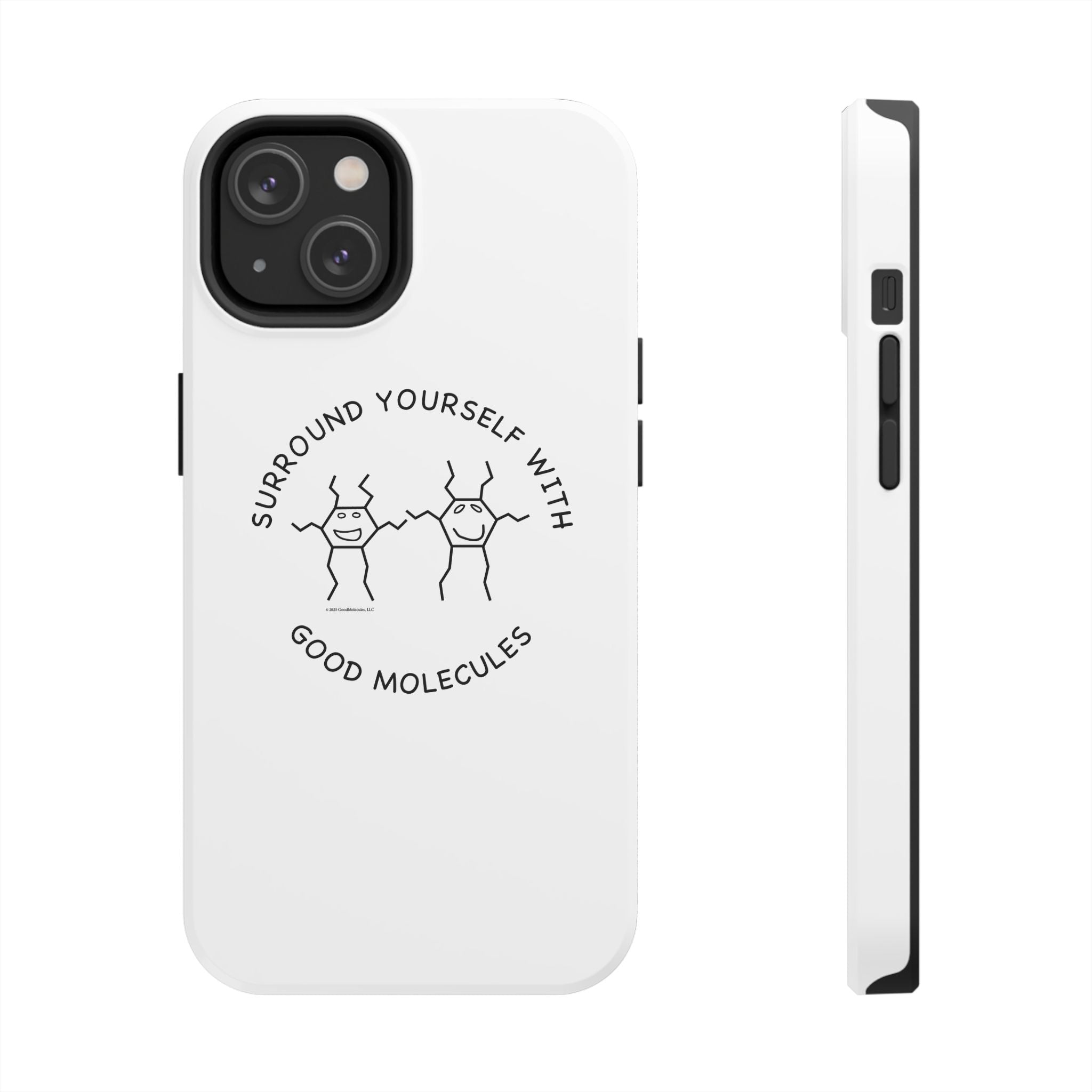 Surround Your Phone With Good Molecules - Phone Case