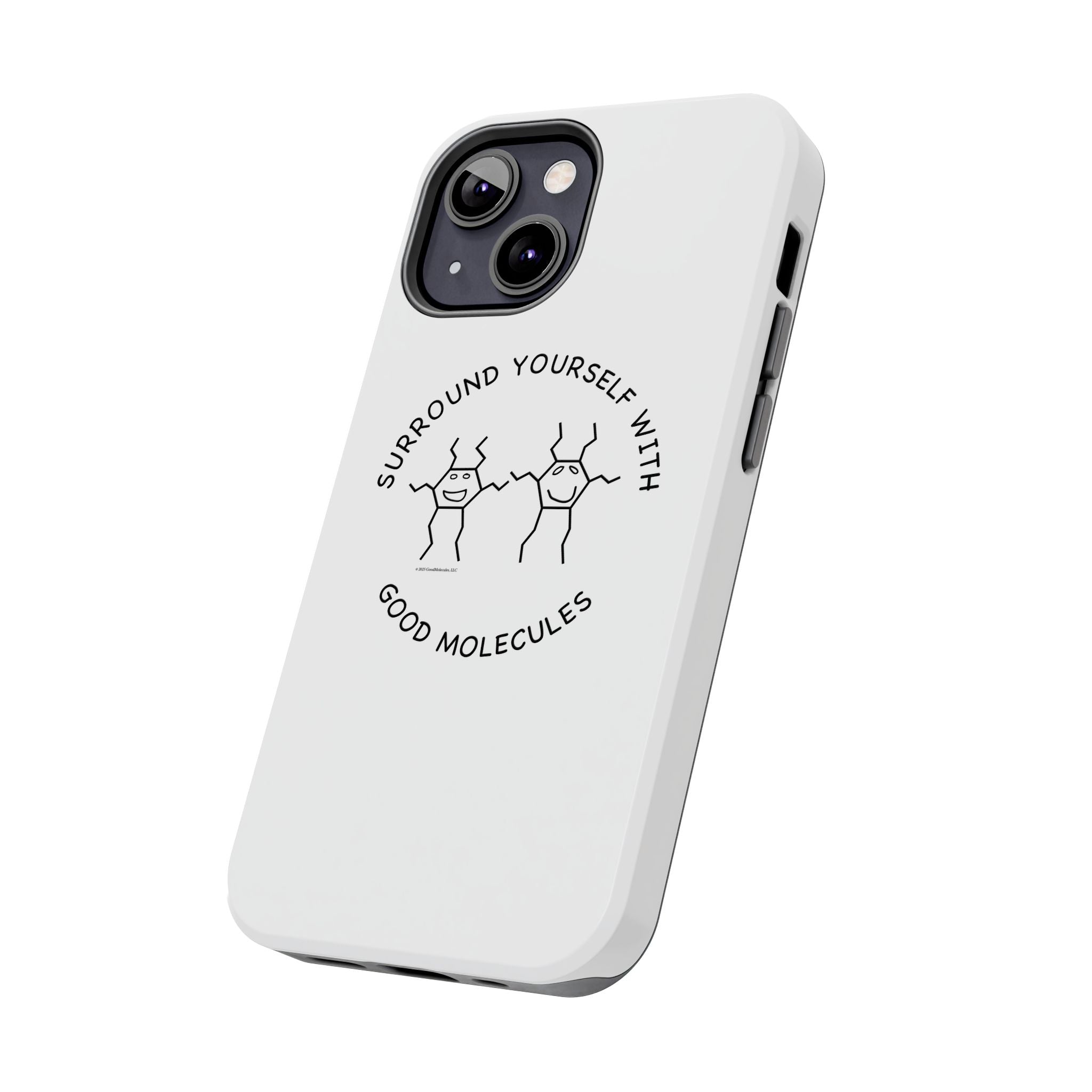 Surround Your Phone With Good Molecules - Phone Case