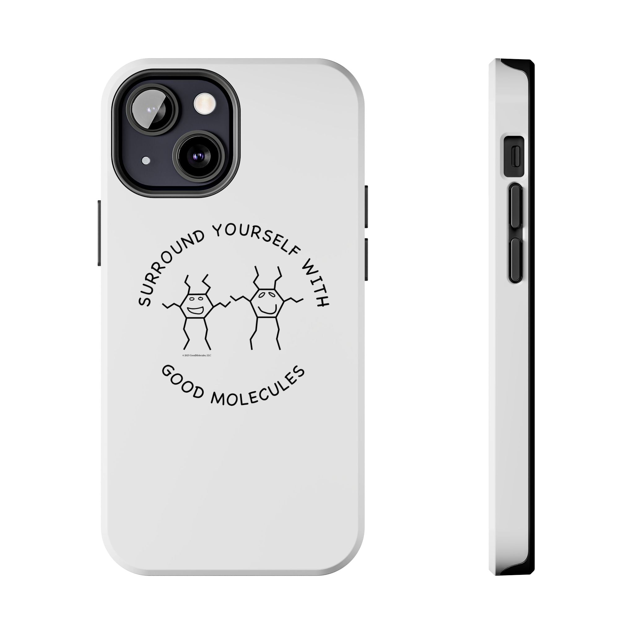 Surround Your Phone With Good Molecules - Phone Case