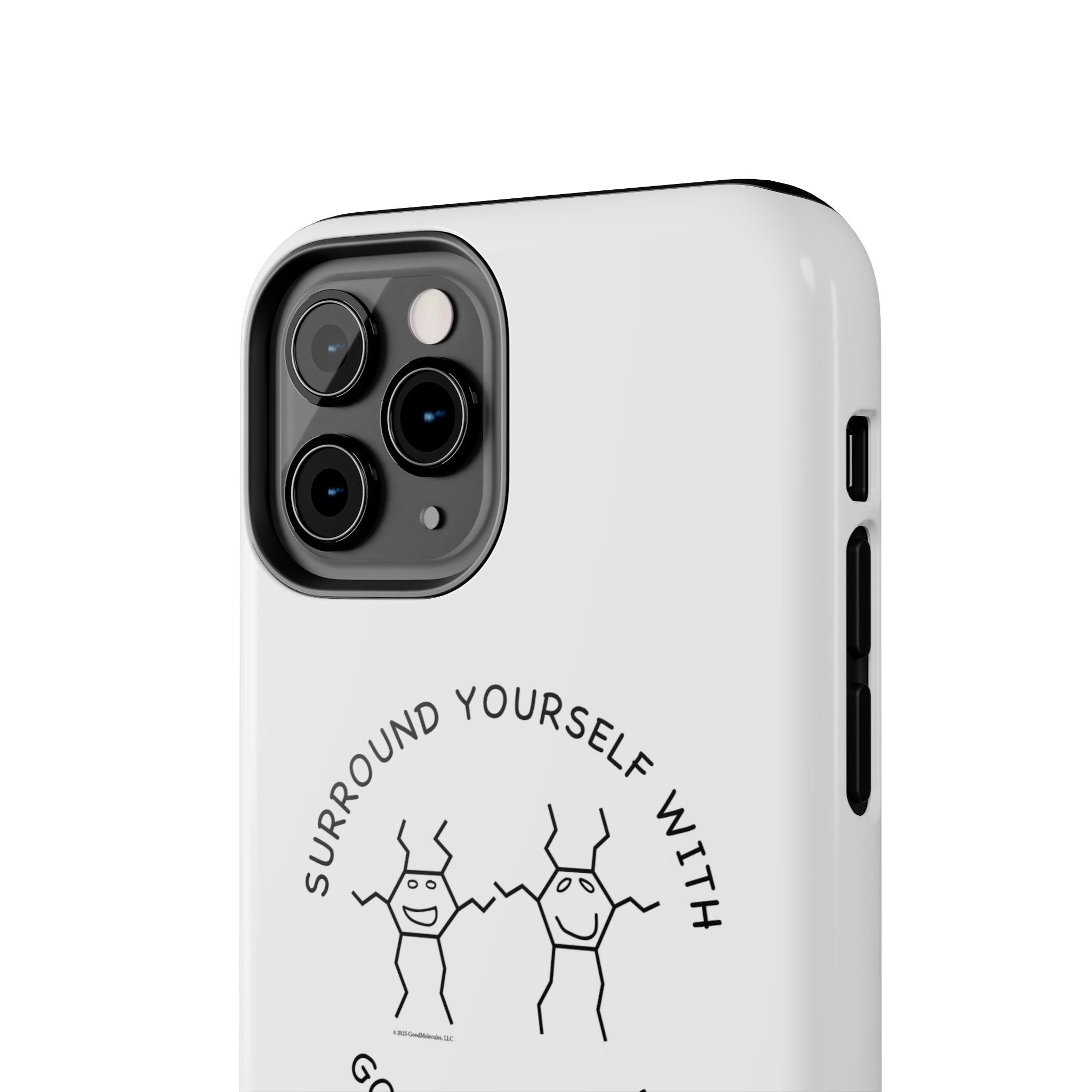 Surround Your Phone With Good Molecules - Phone Case