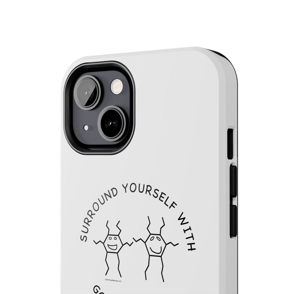 Surround Your Phone With Good Molecules - Phone Case