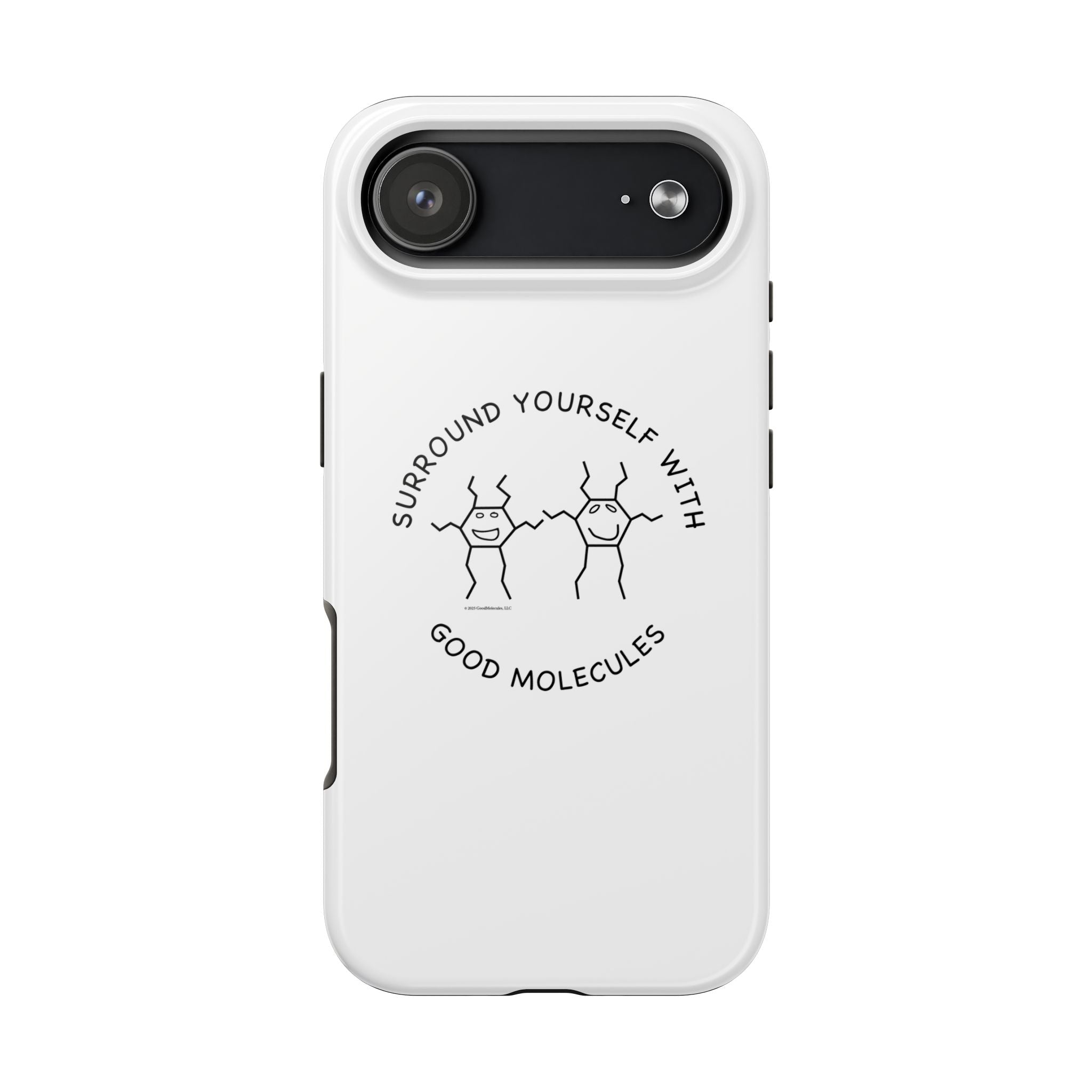 Surround Your Phone With Good Molecules - Phone Case