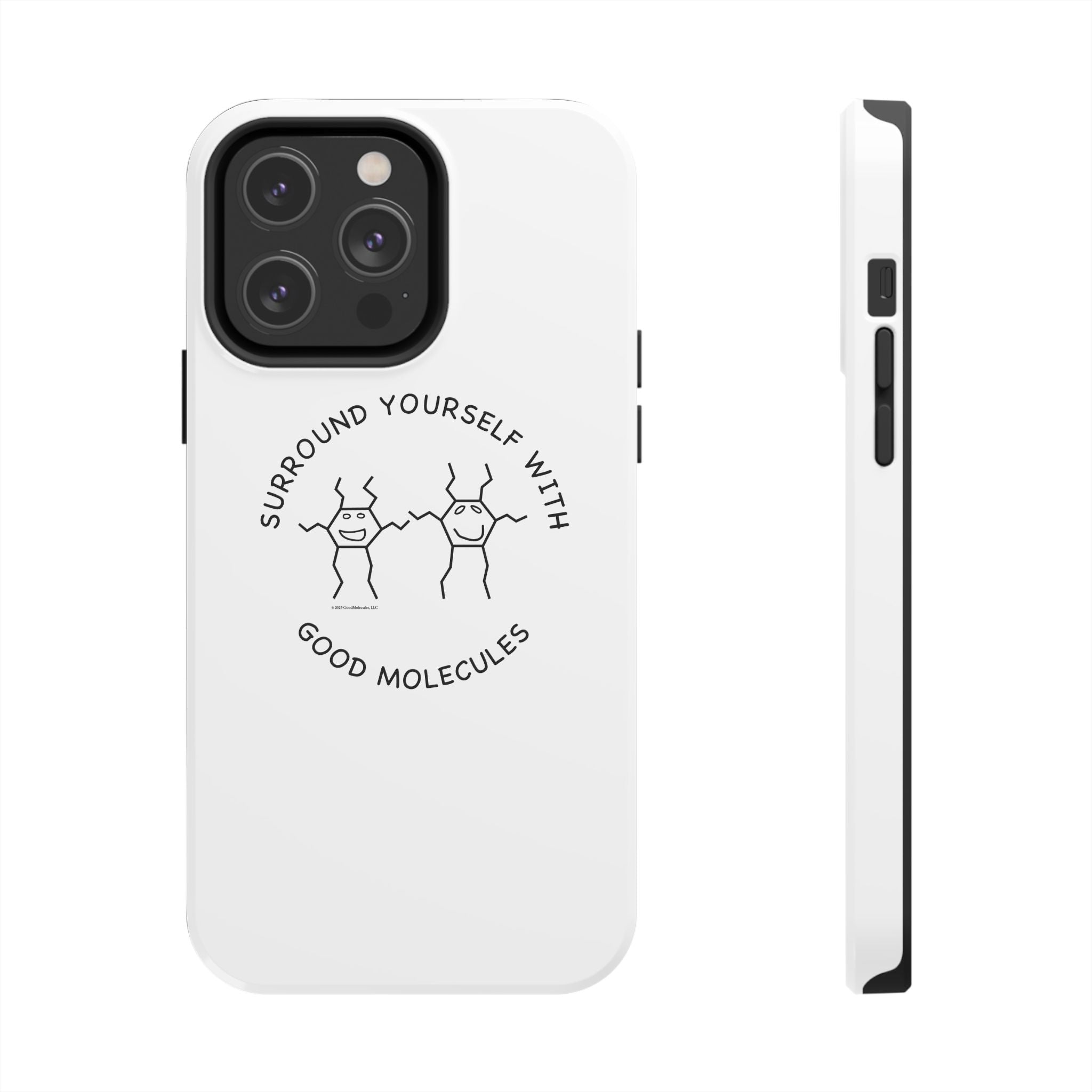 Surround Your Phone With Good Molecules - Phone Case
