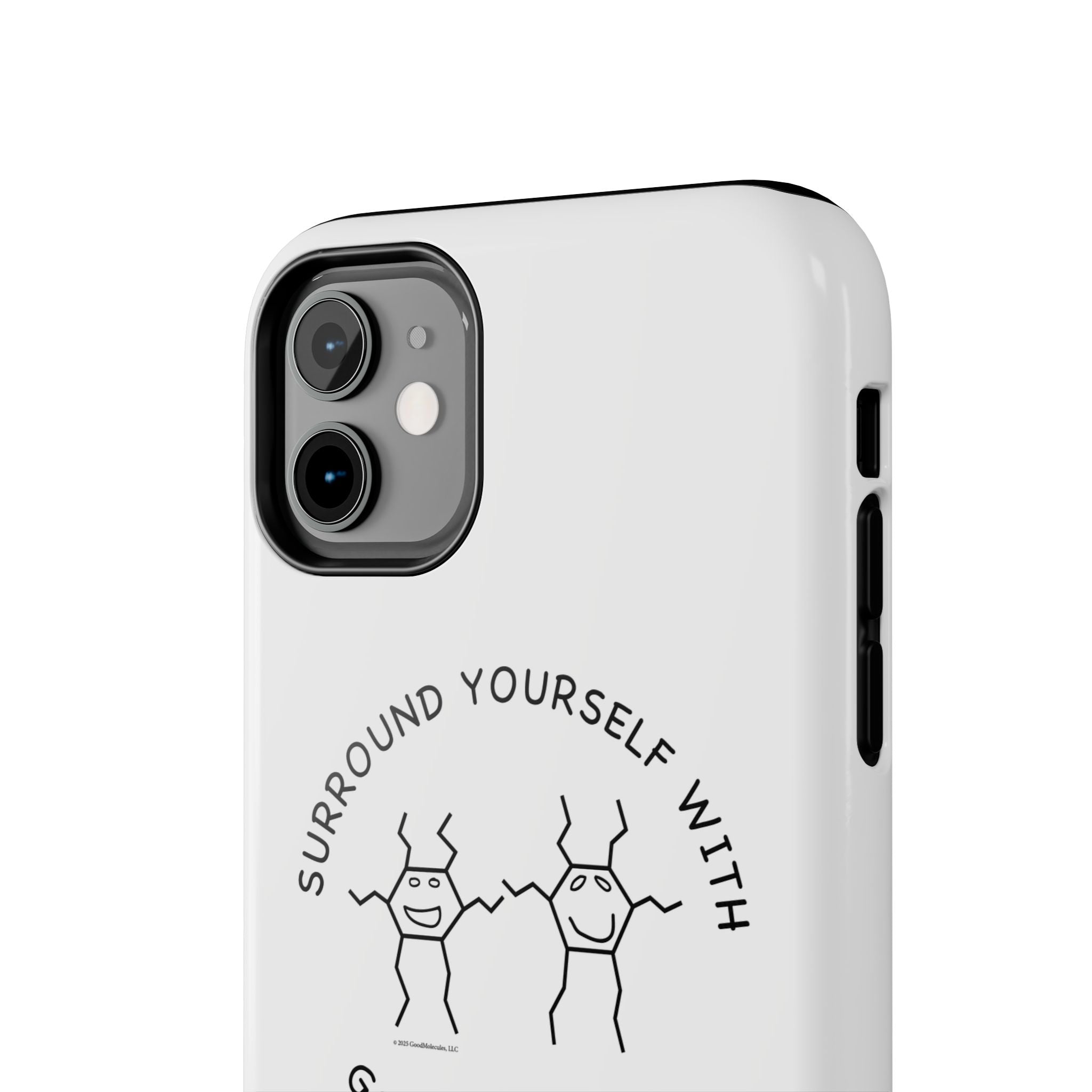 Surround Your Phone With Good Molecules - Phone Case