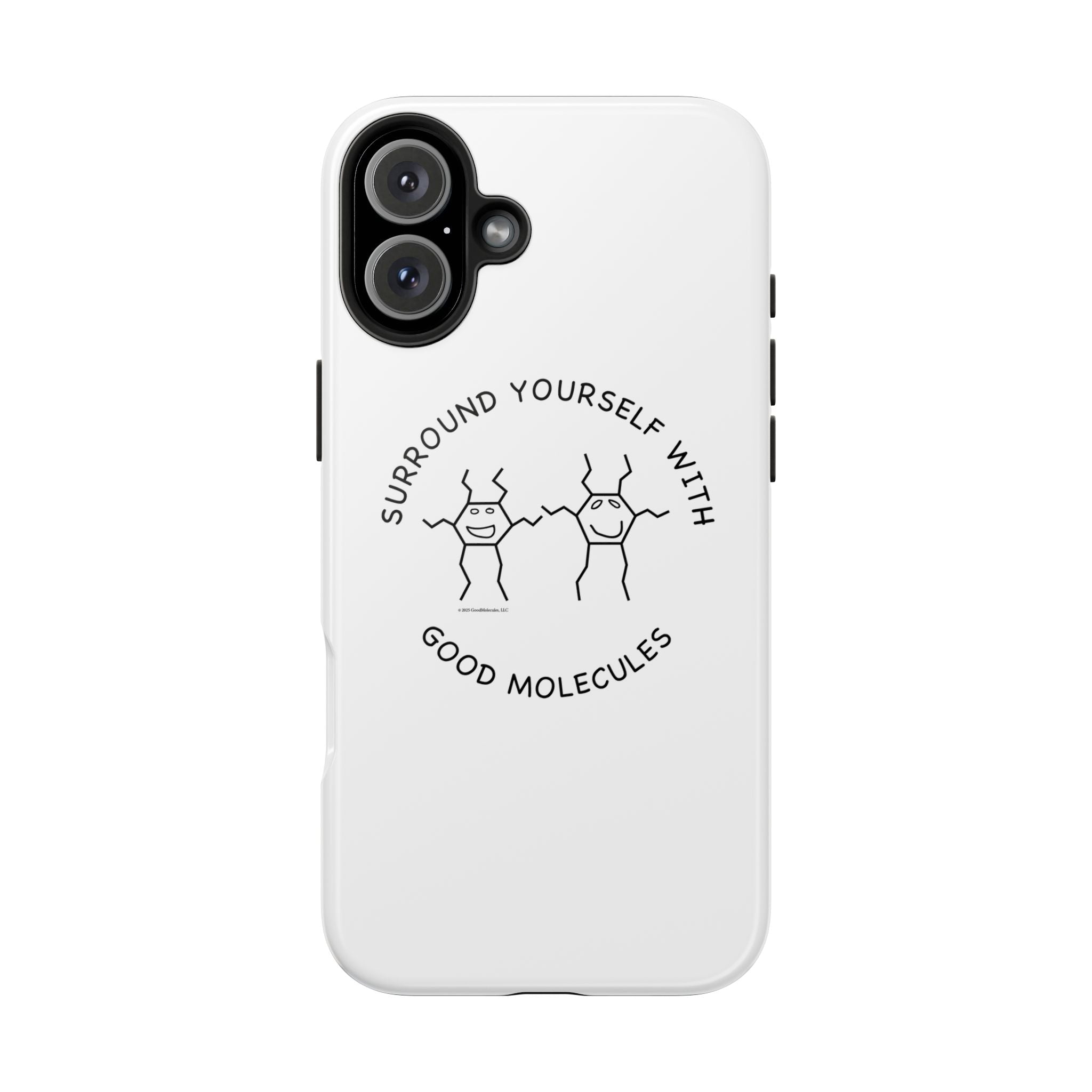 Surround Your Phone With Good Molecules - Phone Case