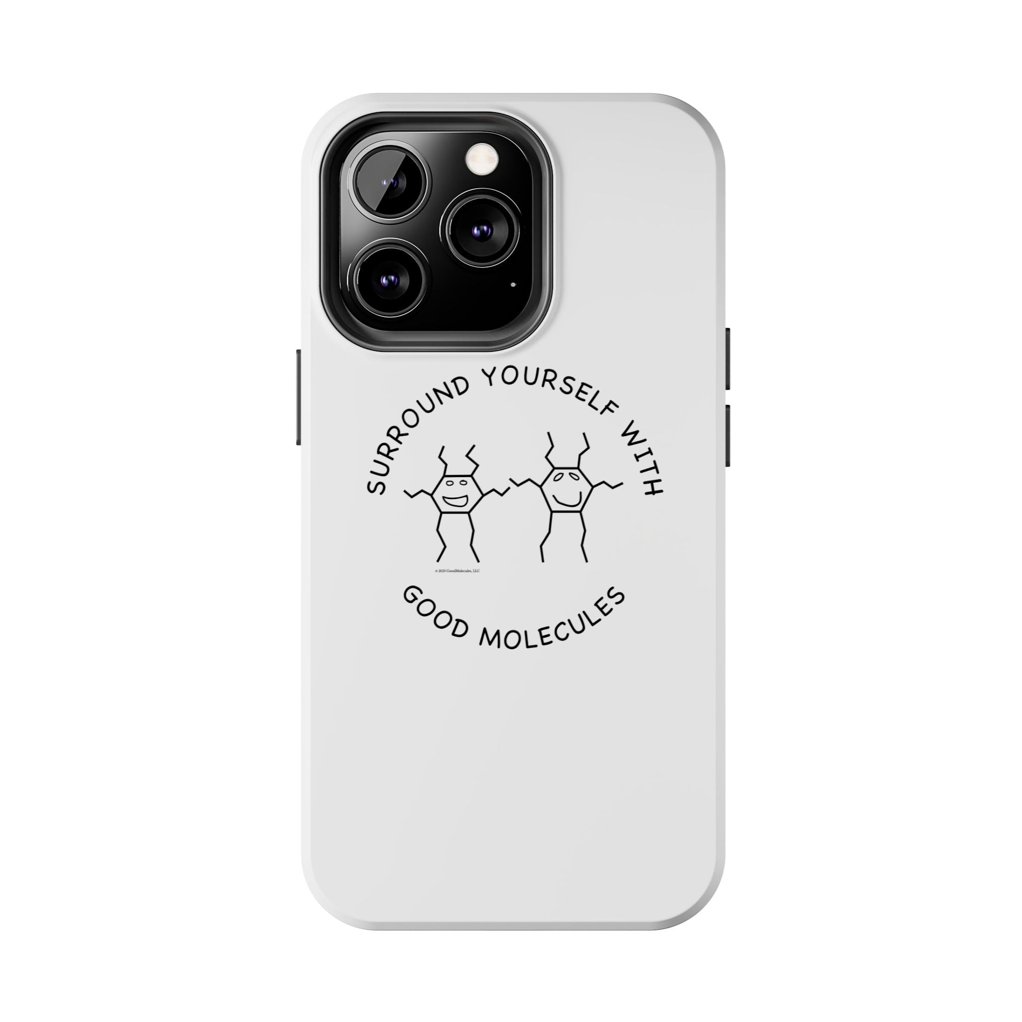 Surround Your Phone With Good Molecules - Phone Case