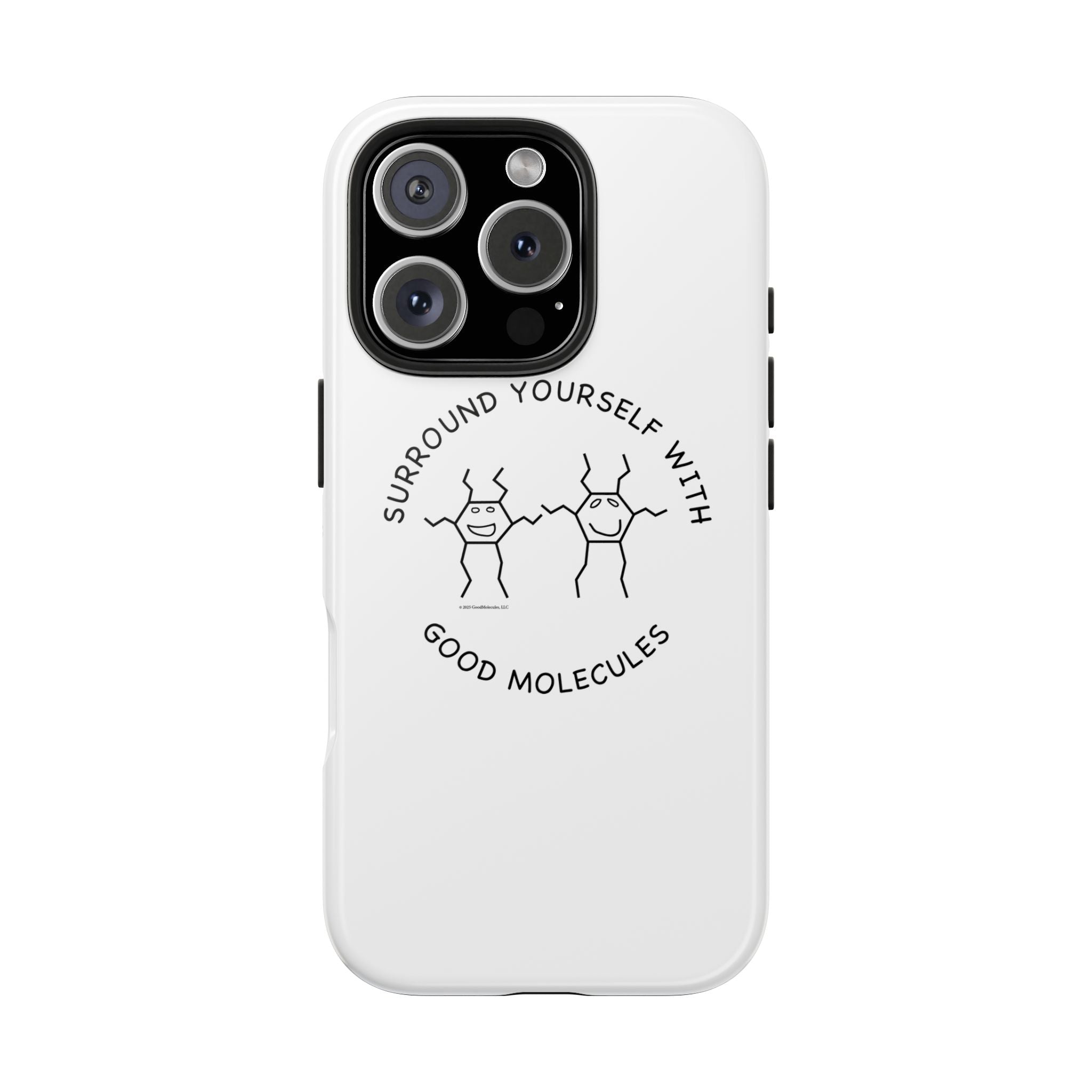 Surround Your Phone With Good Molecules - Phone Case