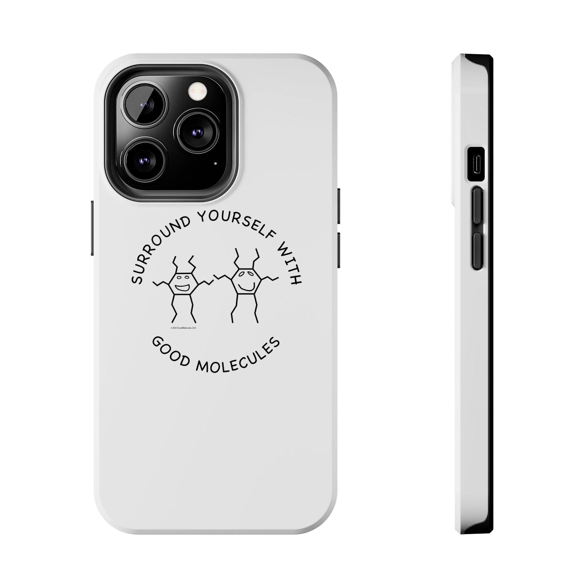Surround Your Phone With Good Molecules - Phone Case