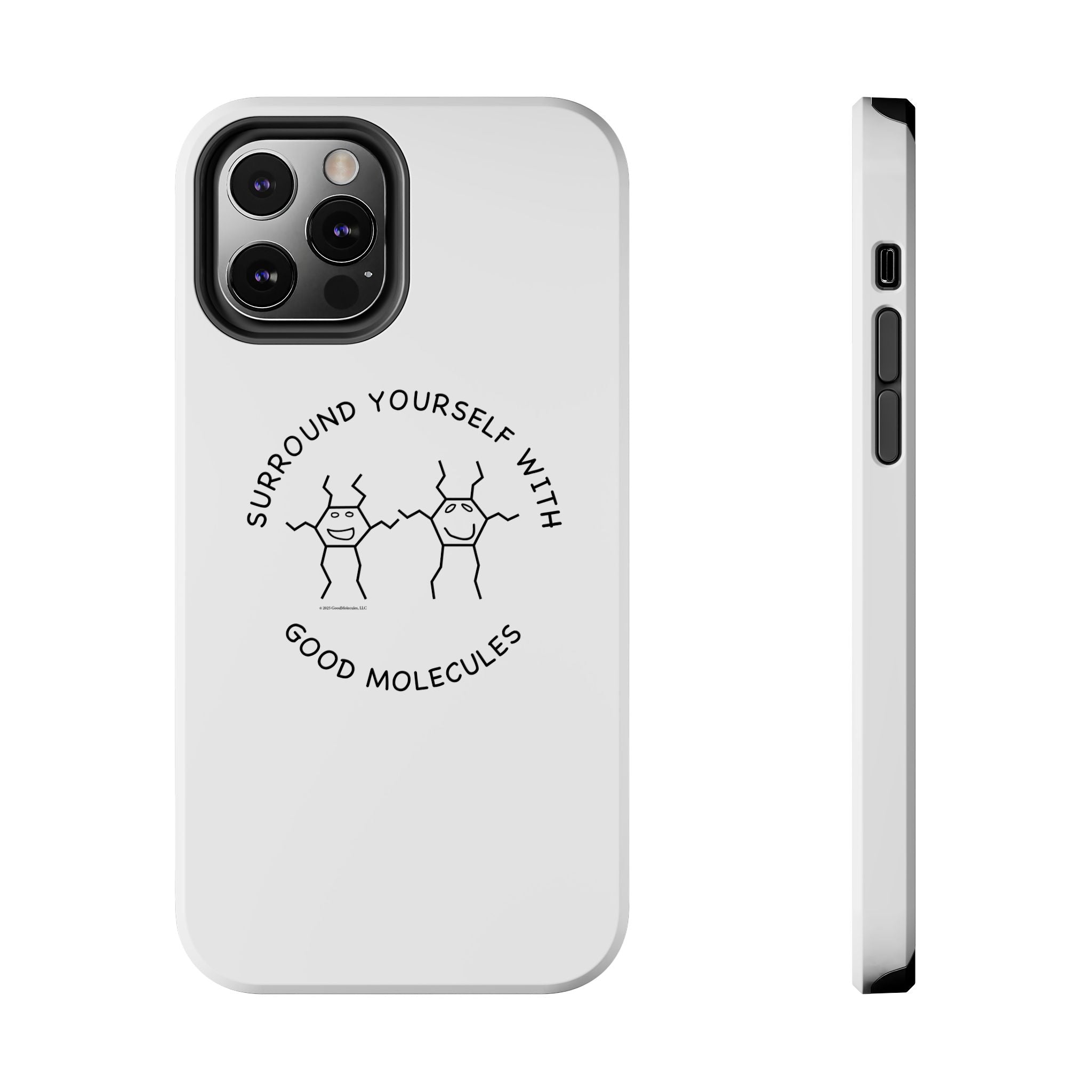 Surround Your Phone With Good Molecules - Phone Case